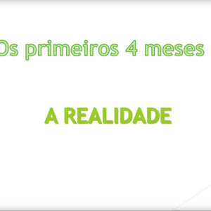Os primeiros 4 meses
